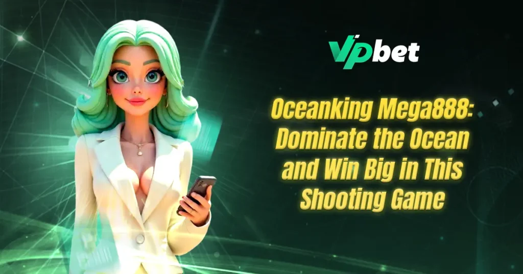 oceanking mega888