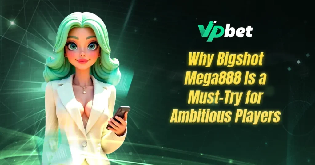 bigshot mega888