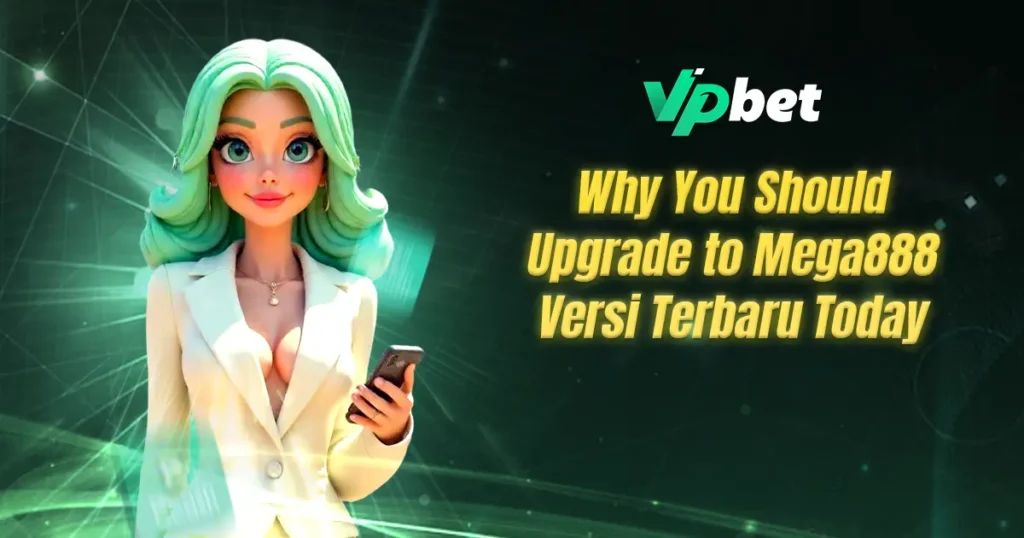 mega888 versi terbaru